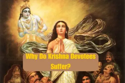 Why Do Krishna Devotees Suffer?