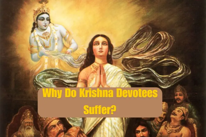 Why Do Krishna Devotees Suffer?