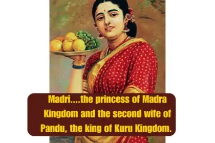 the princess of Madra Kingdom and the second wife of Pandu, the king of Kuru Kingdom.